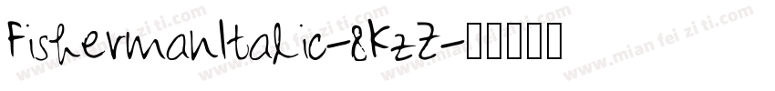 FishermanItalic-8KzZ字体转换