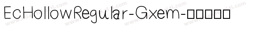 EcHollowRegular-Gxem字体转换