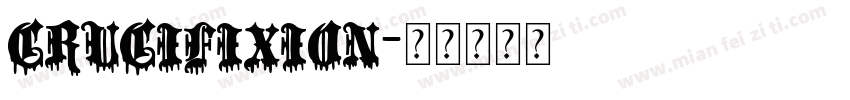 Crucifixion字体转换