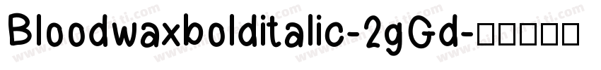 Bloodwaxbolditalic-2gGd字体转换