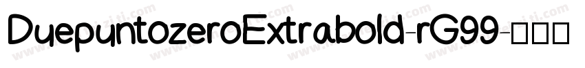 DuepuntozeroExtrabold-rG99字体转换