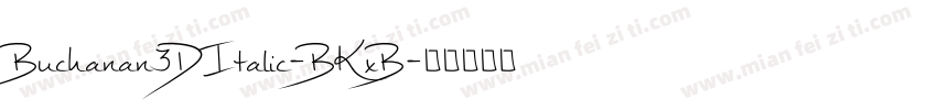 Buchanan3DItalic-BKxB字体转换