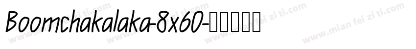 Boomchakalaka-8x60字体转换