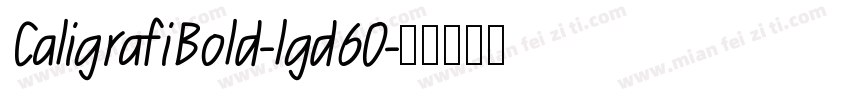 CaligrafiBold-lgd60字体转换