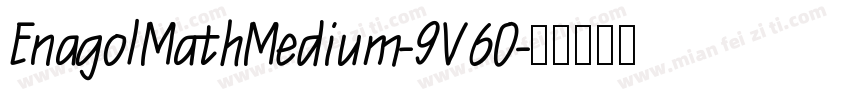 EnagolMathMedium-9V60字体转换