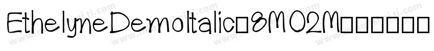 EthelyneDemoItalic-8MO2M字体转换