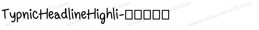 TypnicHeadlineHighli字体转换