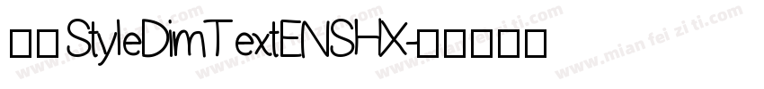 赫思StyleDimTextENSHX字体转换