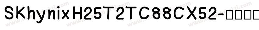 SKhynixH25T2TC88CX52字体转换