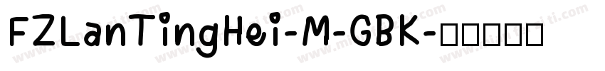 FZLanTingHei-M-GBK字体转换