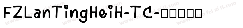 FZLanTingHeiH-TC字体转换