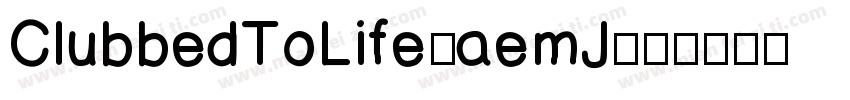 ClubbedToLife-aemJ字体转换