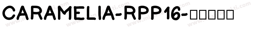 Caramelia-Rpp16字体转换