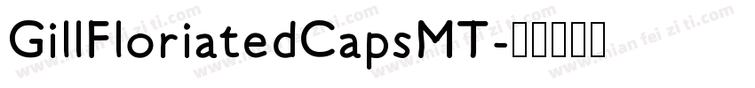GillFloriatedCapsMT字体转换