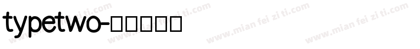 typetwo字体转换