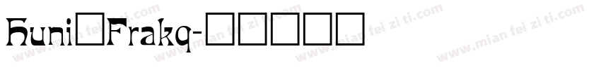 Huni_Frakq字体转换