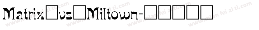 Matrix_vs_Miltown字体转换