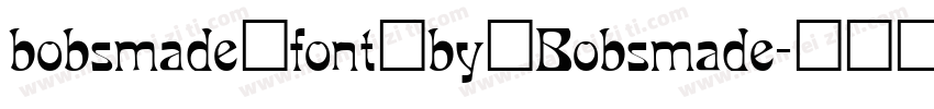 bobsmade_font_by_Bobsmade字体转换