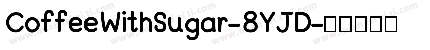 CoffeeWithSugar-8YJD字体转换