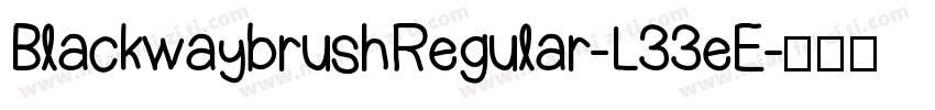BlackwaybrushRegular-L33eE字体转换
