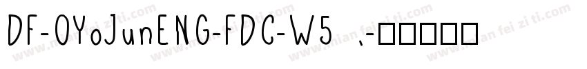 DF-OYoJunENG-FDC-W5字体转换