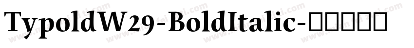 TypoldW29-BoldItalic字体转换