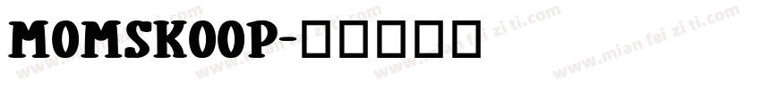 MomSkoop字体转换