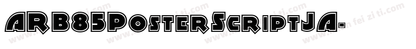 ARB85PosterScriptJA字体转换