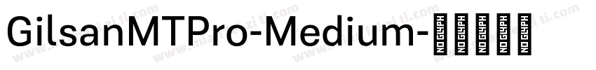 GilsanMTPro-Medium字体转换
