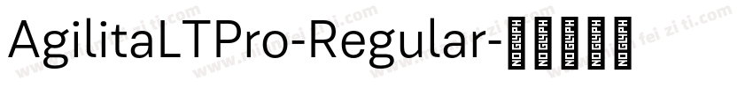 AgilitaLTPro-Regular字体转换