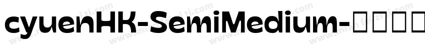 cyuenHK-SemiMedium字体转换
