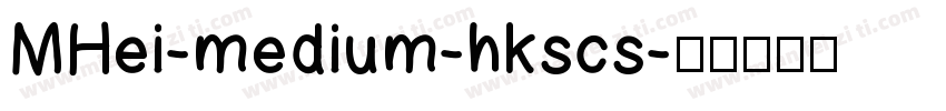 MHei-medium-hkscs字体转换