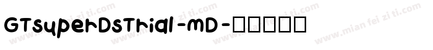 GTsuperDsTrial-MD字体转换