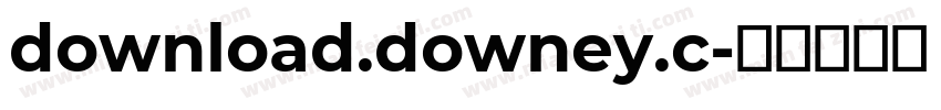 download.downey.c字体转换