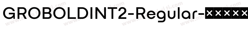 GROBOLDINT2-Regular字体转换