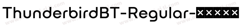 ThunderbirdBT-Regular字体转换