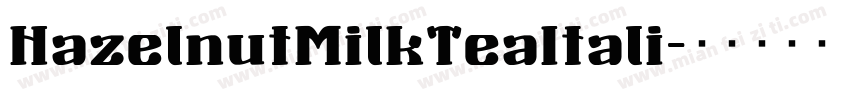 HazelnutMilkTeaItali字体转换