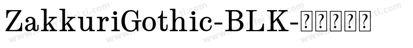 ZakkuriGothic-BLK字体转换