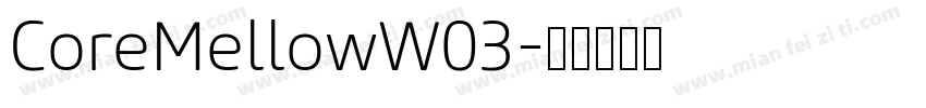 CoreMellowW03字体转换