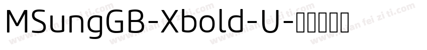 MSungGB-Xbold-U字体转换
