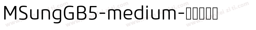 MSungGB5-medium字体转换