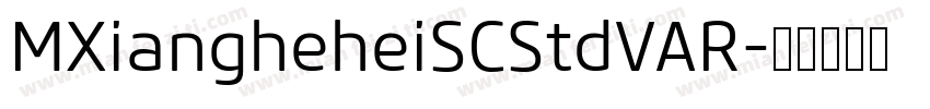 MXiangheheiSCStdVAR字体转换