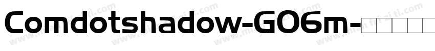 Comdotshadow-GO6m字体转换