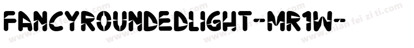 FancyroundedLight-MR1w字体转换