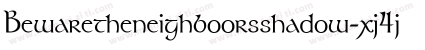 Bewaretheneighboorsshadow-xj4j字体转换