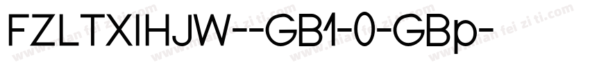 FZLTXIHJW--GB1-0-GBp字体转换