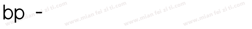 bp字库字体转换