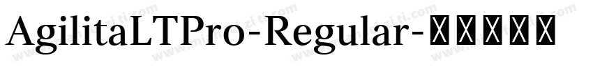 AgilitaLTPro-Regular字体转换