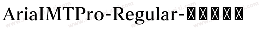 AriaIMTPro-Regular字体转换