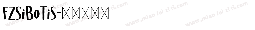 FZSiBoTiS字体转换